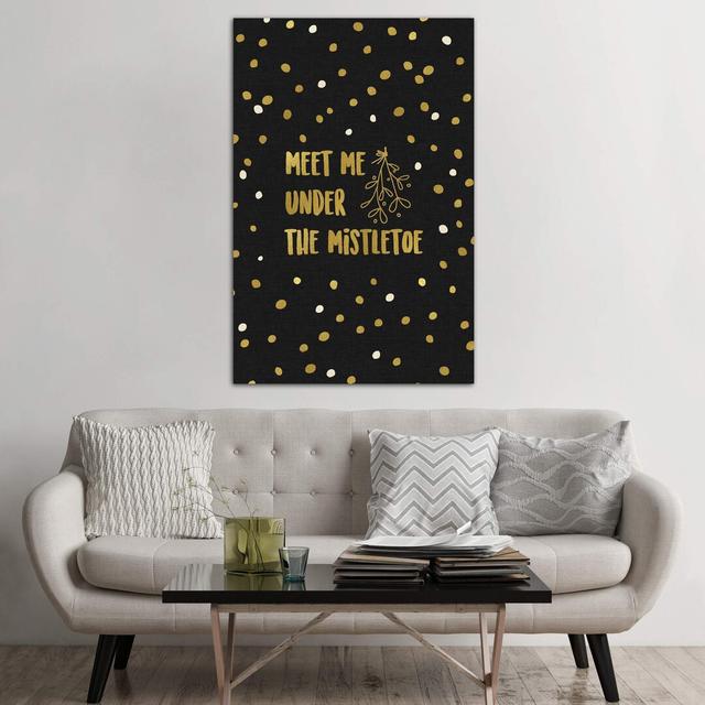 Meet Me Under The Mistletoe Gold - Wrapped Canvas Print The Seasonal Aisle Size: 66.04cm H x 45.72cm W x 3.81cm D on Productcaster.