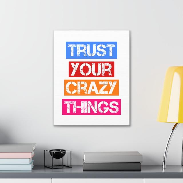 Trust Your Crazy Things - Wrapped Canvas Typography Blue Elephant Size: 41cm H x 30cm W on Productcaster.