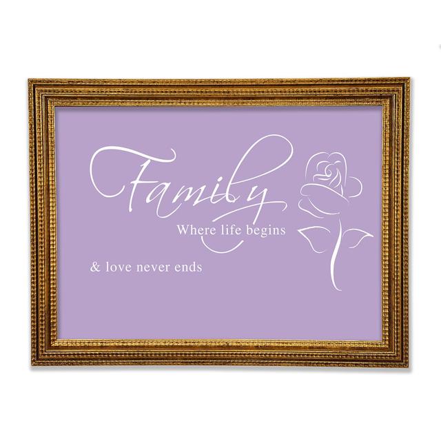 Family Quote Family Where Life Begins 1 Framed Print Happy Larry Size: 84.1cm H x 118.9cm W x 3cm D, Colour: Lilac on Productcaster.