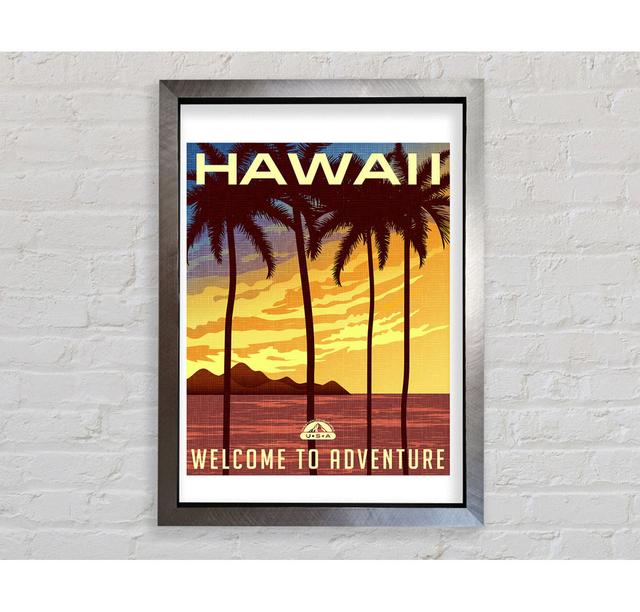 Hawaii Welcome To Adventure Framed Print Wall Art Happy Larry Size: 118.9cm H x 84.1cm W x 3.4cm D, Format: Silver Framed Paper on Productcaster.