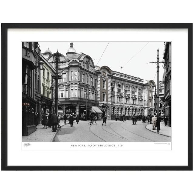 'Newport, Savoy Buildings 1910' - Picture Frame Photograph Print on Paper The Francis Frith Collection Size: 45cm H x 60cm W x 2.3cm D on Productcaster.