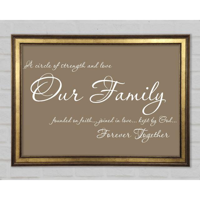 Family Quote Our Family Together Forever Framed Print Happy Larry Size: 21cm H x 29.7cm W 1.5cm D, Colour: Beige on Productcaster.