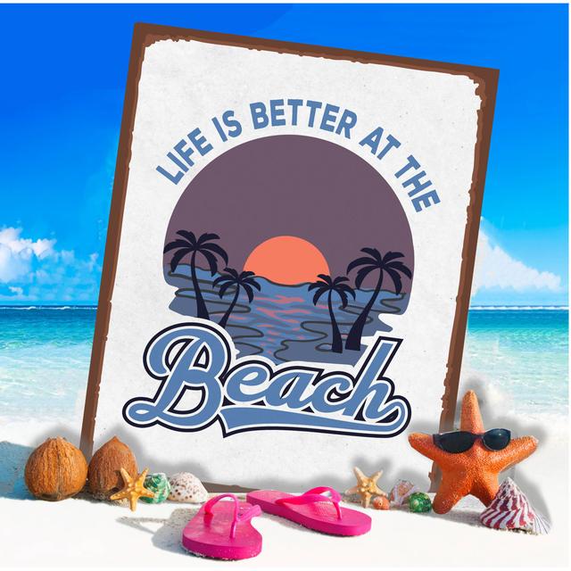 Life Better At The Beach Sea - Metal Wall Sign Plaque East Urban Home Size: 25cm H x 20cm W on Productcaster.