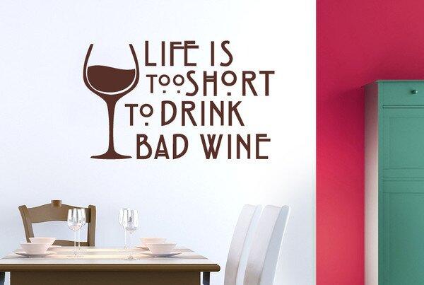 Life Is Too Short To Drink Bad Wine Wall Sticker East Urban Home Colour: Brown, Size: Medium on Productcaster.