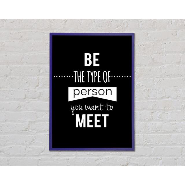 Be The Type Of Person You Want - Print Happy Larry Size: 29.7cm H x 21cm W x 2cm D, Format: Purple Framed Paper on Productcaster.