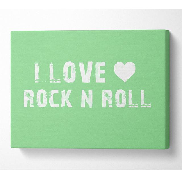 Music Quote I Love Rock N Roll Green - Print Happy Larry Size: 50.8cm H x 81.3cm W x 10cm D on Productcaster.