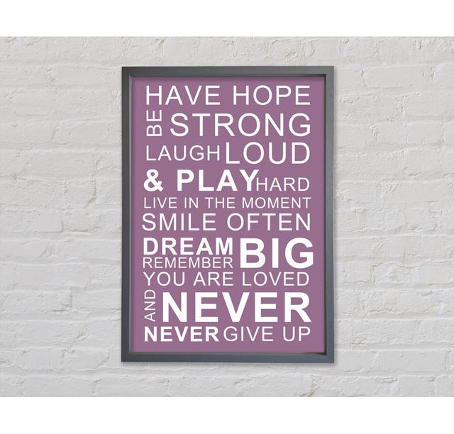 Family Quote Have Hope Be Strong Laugh Loud Chocolate Framed Print Happy Larry Colour: Dusty Pink, Size: 118.9cm H x 84.1cm W x 3.3cm D on Productcaster.