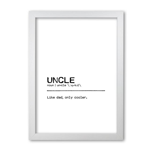 Definition Quote 'Uncle Cool' Textual Art East Urban Home Format: White Grain Frame, Size: 85 cm H x 60 cm W x 5 cm D on Productcaster.