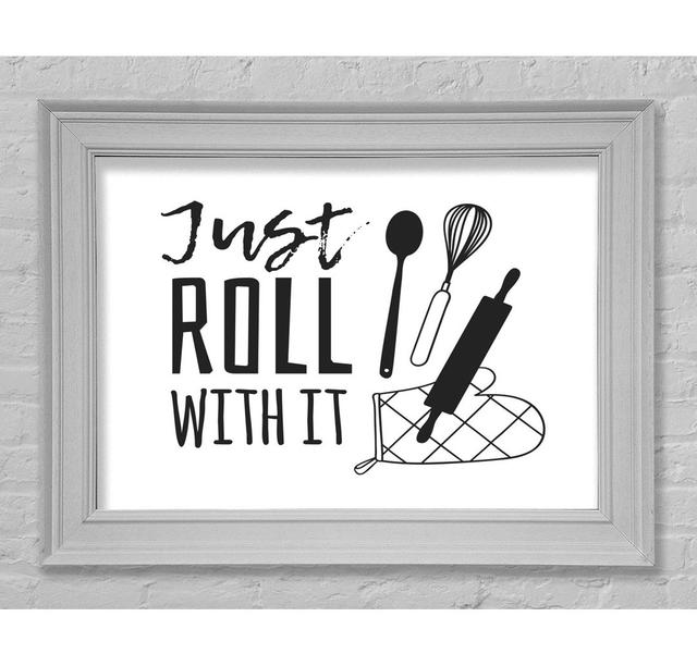 Just Roll With It Framed Print Happy Larry Size: 84.1cm H x 142.2cm W x 8cm D on Productcaster.