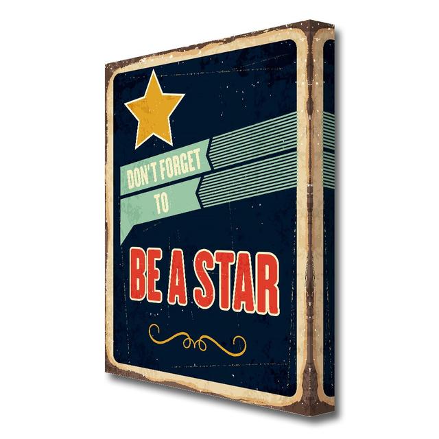 Don't Forget to be a Star - Wrapped Canvas Typography Print East Urban Home Size: 142.2cm H x 101.6cm W x 4.4cm D on Productcaster.