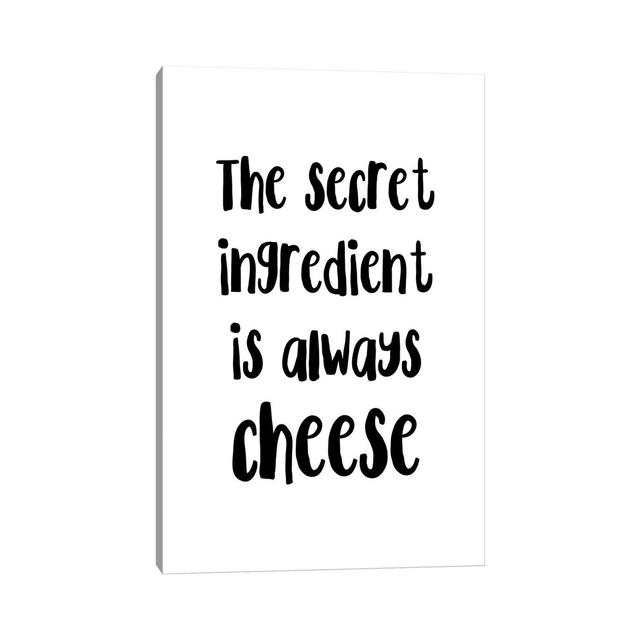 The Secret Ingredient is Always Cheese by Pixy Paper - Wrapped Canvas Typography Maturi Size: 45.72cm H x 30.48cm W x 1.91cm D on Productcaster.