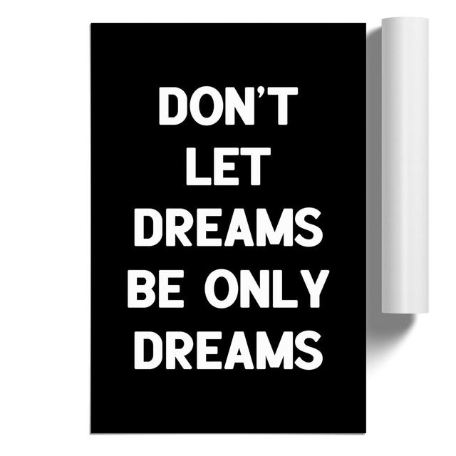 Dreams - Unframed Typography on Paper East Urban Home Size: 84cm H x 59cm W x 0.1cm D on Productcaster.