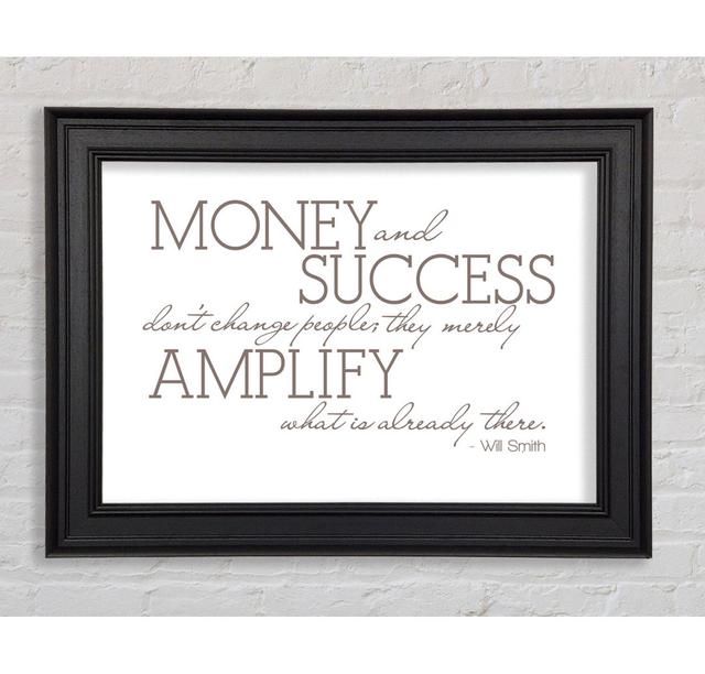 Movie Quote Will Smith Money And Success Beige Framed Print Happy Larry Size: 84.1cm H x 142.2cm W x 8cm D on Productcaster.