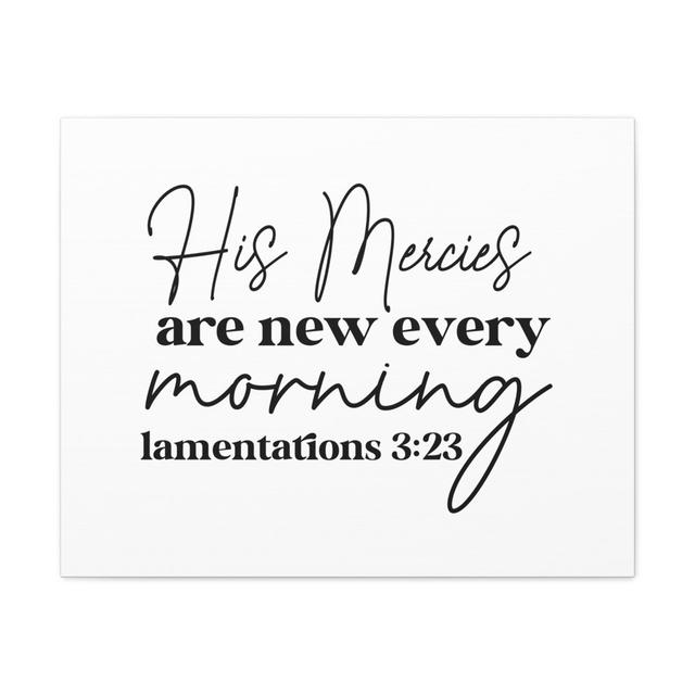 Lamentations 3:23 His Mercies Bible Verse Canvas Christian Wall Art Happy Larry Size: 18cm H x 24cm W on Productcaster.