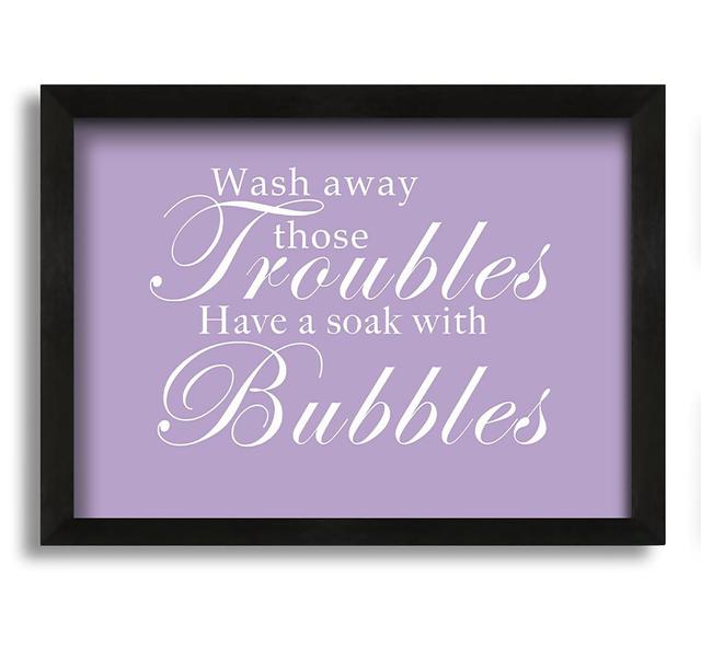 Wash Away Those Troubles - Picture Frame Typography on Canvas August Grove Size: 21cm H x 30cm W x 10cm D, Colour: Lilac on Productcaster.