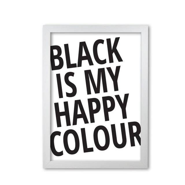 Black Is My Happy Colour - Print East Urban Home Format: White Grain Frame, Size: 60 cm H x 42 cm W x 5 cm D on Productcaster.