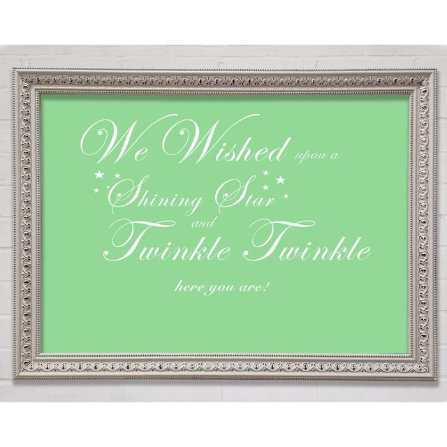 Nursery Quote We Wished Upon A Shining Star Green Framed Print Happy Larry Size: 59.7cm H x 84.1cm W x 3cm D on Productcaster.