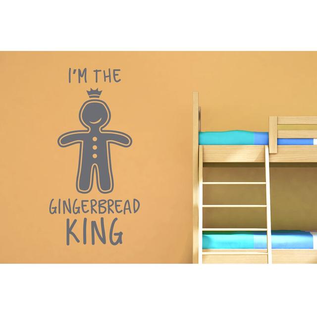 I'm the Gingerbread King Wall Sticker Happy Larry Size: Large, Colour: Grey on Productcaster.