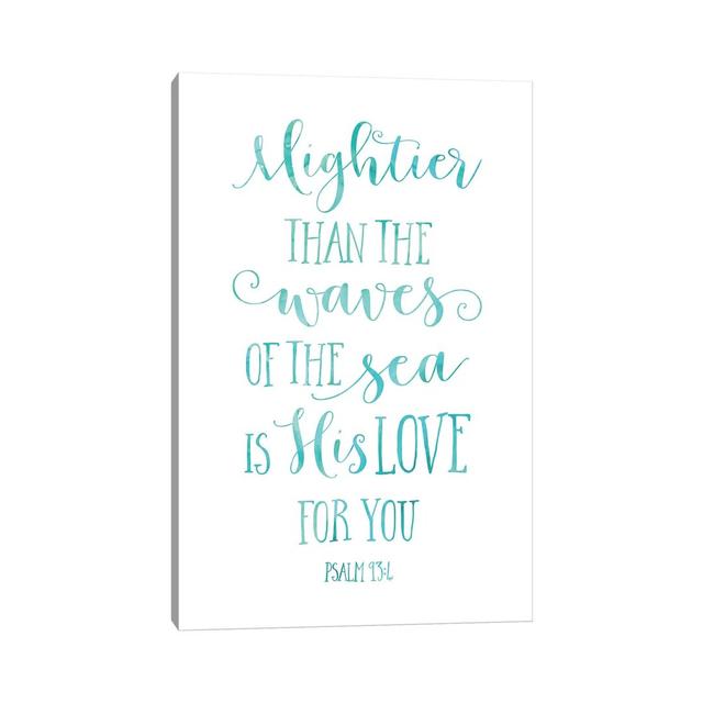 Mightier Than the Waves of the Sea Is His Love for You, Psalm 93:4 by Eden Printables - Wrapped Canvas Painting Print Maturi Size: 101.6cm H x 66.04cm on Productcaster.