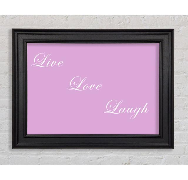 Liebe Zitat Live Love Laugh Vivid Pink Gerahmter Druck Happy Larry Größe: 59,7 cm H x 84,1 cm B, Farbe: Rosa on Productcaster.