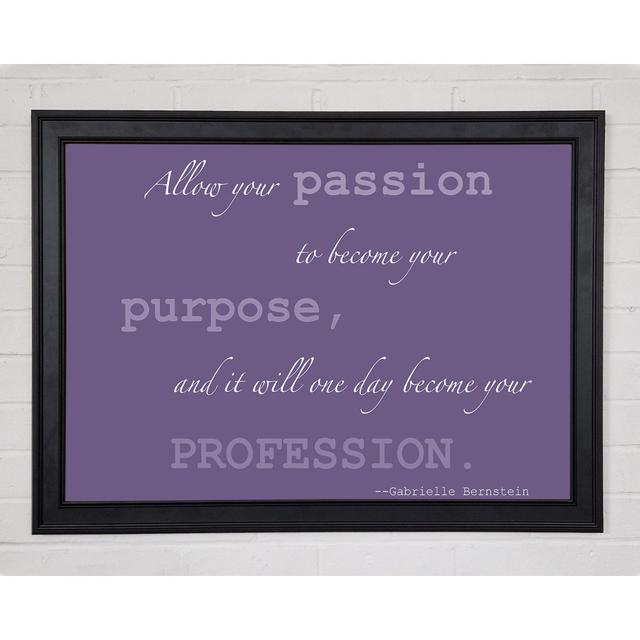 Motivational Quote Gabrielle Bernstein Allow Your Passion Lilac Framed Print 9755 Happy Larry Size: 59.7cm H x 84.1cm W on Productcaster.