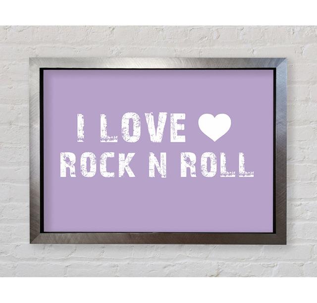 Music Quote I Love Rock N Roll - Single Picture Frame Art Prints Happy Larry Colour: Lilac, Size: 42cm H x 59.7cm W x 1.5cm D, Format: Gunmetal Framed on Productcaster.