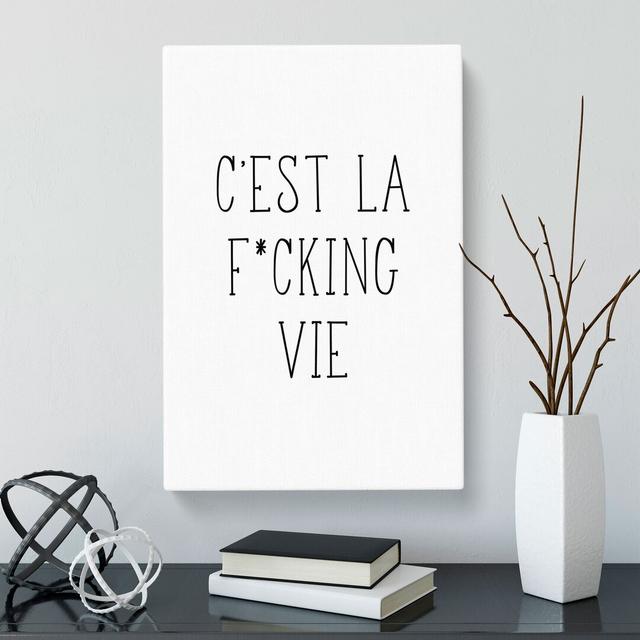 C'Est La Vie V2 - Wrapped Canvas Typography East Urban Home Size: 76cm H x 50cm W x 3cm D on Productcaster.