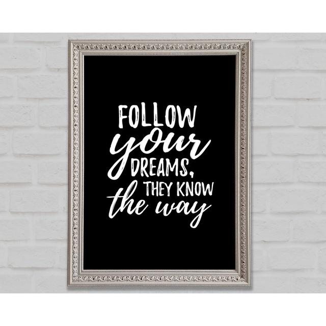 Follow Your Dreams 2 Framed Print Bright Star Size: 100cm H x 141.4cm W on Productcaster.