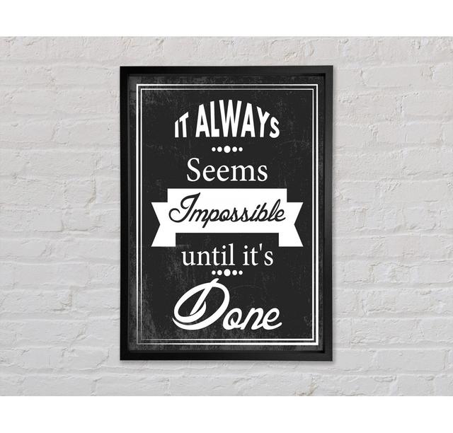 It Always Seems Impossible 3 Framed Print Bright Star Size: 84.1cm H x 118.9cm W x 3.3cm D on Productcaster.