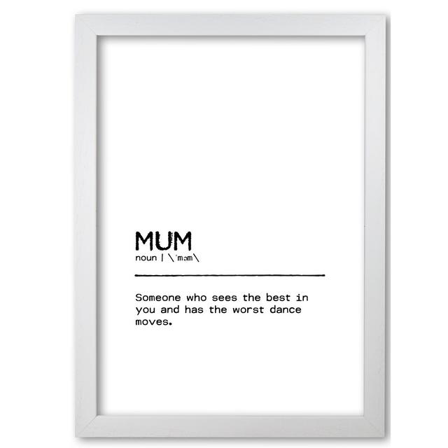 Mum Best Definition Quote - Print East Urban Home Format: White Grain Frame, Size: 30 cm H x 21 cm W x 5 cm D on Productcaster.