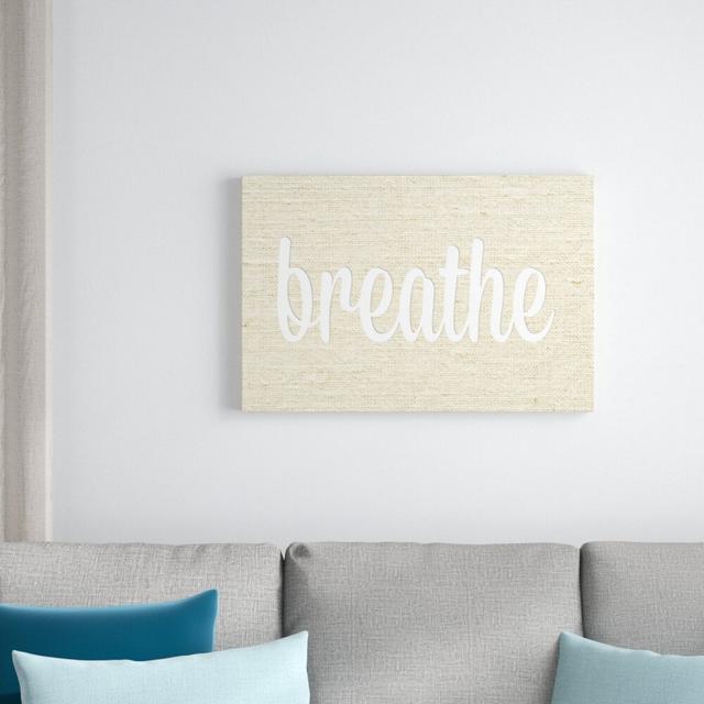 Breathe Bright - Wrapped Canvas Typography Print East Urban Home Size: 102cm H x 152cm W x 5cm D on Productcaster.