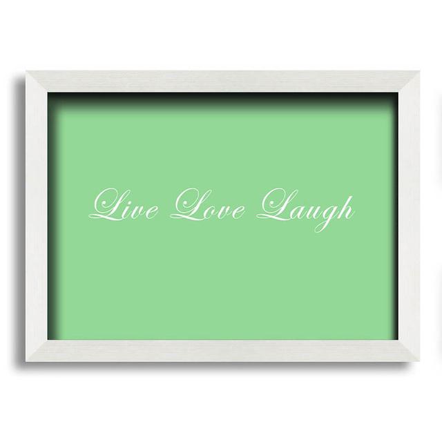 Coover Love Quote Live Love Laugh 2 - Single Picture Frame Art Prints ClassicLiving Size: 42cm H x 59.7cm W x 10cm D, Colour: Green/White on Productcaster.