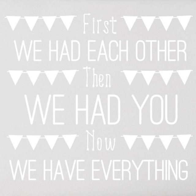 First We Had Each Other Then We Had You Now We Have Everything Wall Sticker 17 Stories Colour: White, Size: Large on Productcaster.