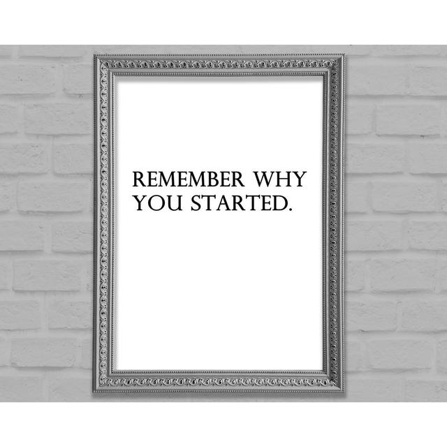 Remember Why You Started Framed Print Bright Star Size: 84.1cm H x 118.9cm W on Productcaster.