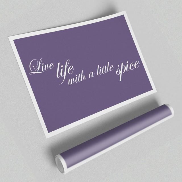 'Kitchen Quote Live Life with a Little Spice' - Typography Print on Paper East Urban Home Size: 84.1 cm H x 118.9 cm W on Productcaster.