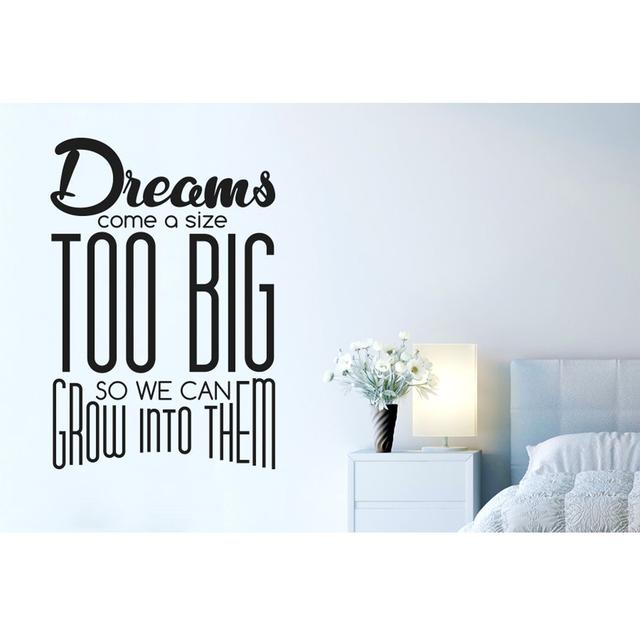 Dreams Come a Size Too Big So We Can Grow into Them Wall Sticker Maturi on Productcaster.