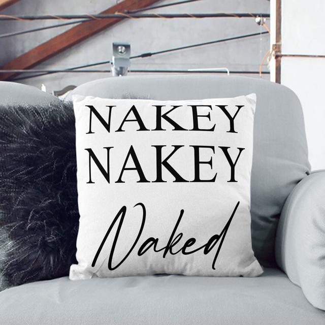 Nakey Nakey Naked Typography Scatter Cushion with Filling (Set of 2) East Urban Home Size: 55cm H x 55cm W x 20cm D on Productcaster.