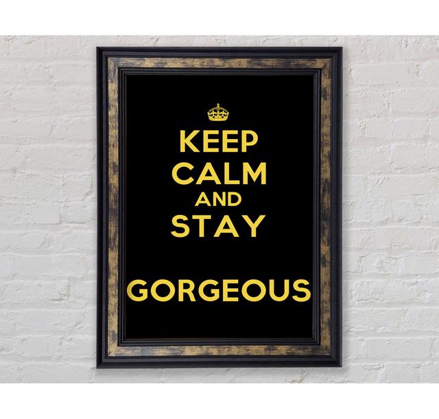 Keep Calm Gorgeous - Single Picture Frame Typography Bright Star Size: 84.1cm H x 59.7cm W x 8cm D on Productcaster.