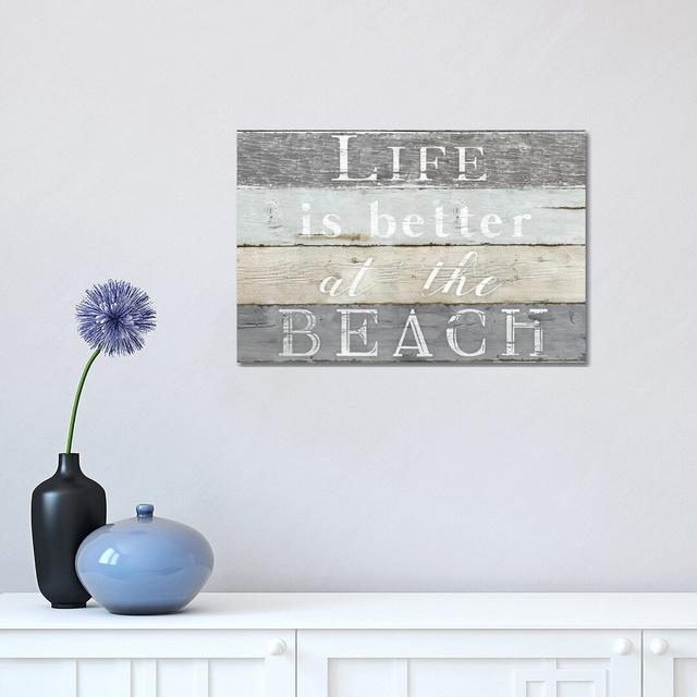 Life Better Beach by Kelly Donovan - Wrapped Canvas Graphic Art Print iCanvas Size: 30.48cm H x 45.72cm W x 1.91cm D on Productcaster.