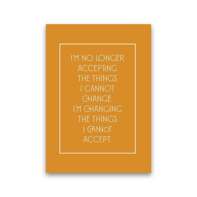 Im No Longer Accepting by Planeta444 - Typography Print on Paper Happy Larry Frame Option: No Framed, Size: 84.1cm H x 59.4cm W x 4cm D on Productcaster.