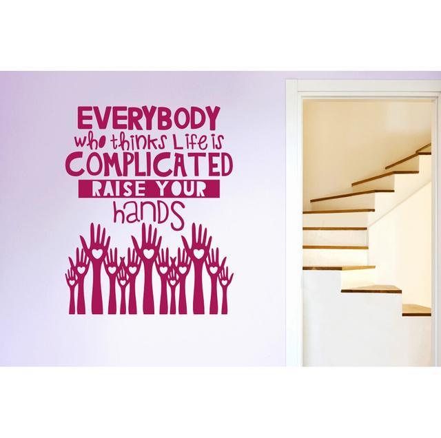 Everybody Who Thinks Life Is Complicated Raise Your Hands Wall Sticker Happy Larry Colour: Violet, Size: Large on Productcaster.