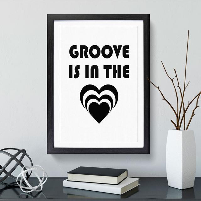 Groove Is in the Heart - Picture Frame Typography East Urban Home Size: 36cm H x 27cm W x 2cm D, Frame Option: Black Framed on Productcaster.