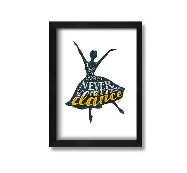 Never Miss a Chance to Dance 1 - Picture Frame Graphic Art on Canvas Maturi Size: 30cm H x 21cm W x 10cm D on Productcaster.