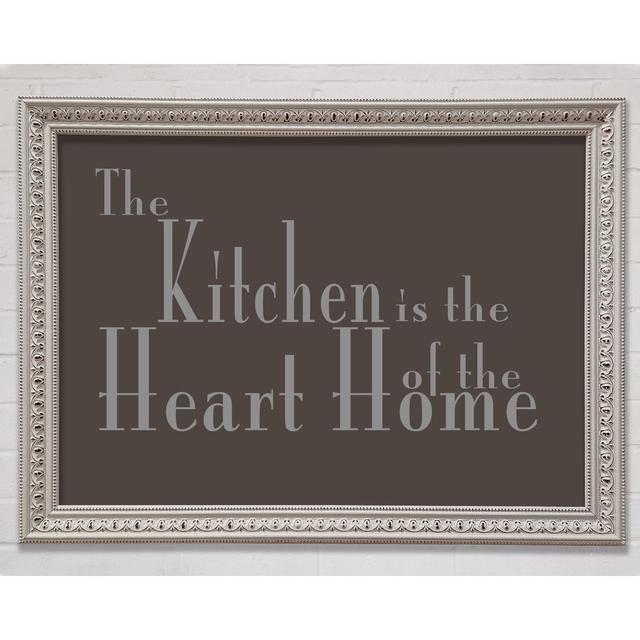 Kitchen Quote The Kitchen Is The Heart Of The Home 2 Chocolate Framed Print Happy Larry Size: 59.7cm H x 84.1cm W x 3cm D on Productcaster.