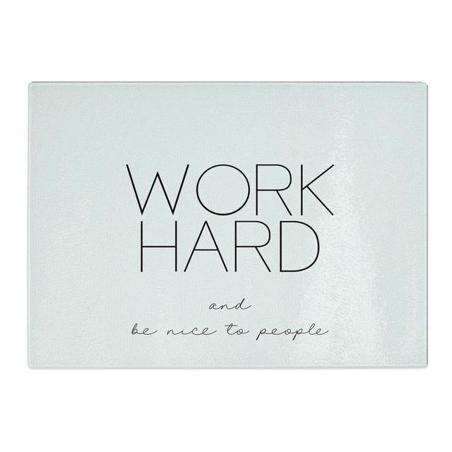 Work Hard Chopping Board East Urban Home Size: 28.5cm W x 39cm L on Productcaster.