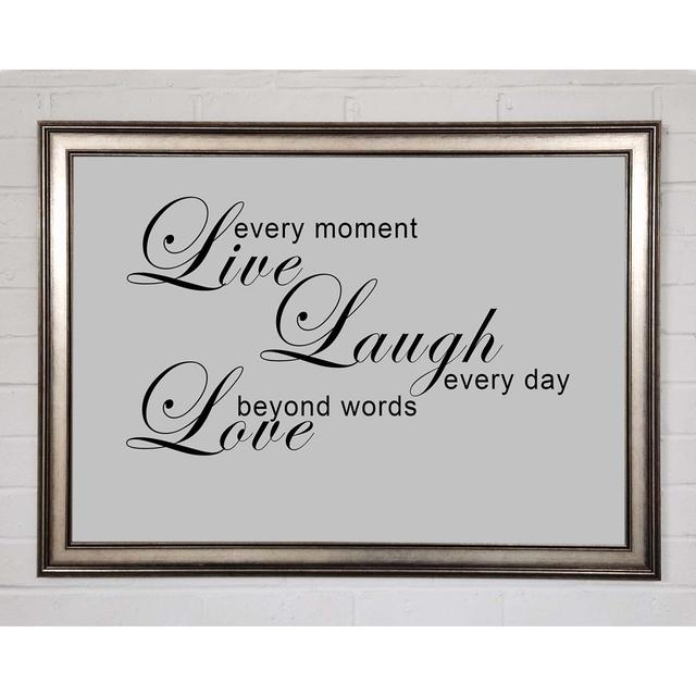 Love Quote Live Every Moment 3 - Single Picture Frame Art Prints Happy Larry Size: 42cm H x 59.7cm W on Productcaster.