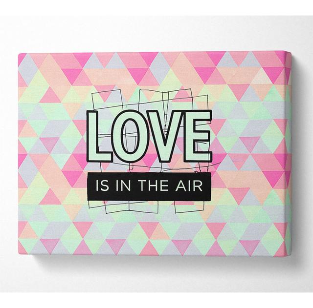 Love Is In The Air - Wrapped Canvas Art Prints ClassicLiving Size: 81cm H x 121.9cm W x 10cm D on Productcaster.