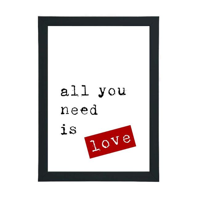 All You Need is Love - Typography Print on Paper Happy Larry Frame Option: Black Framed, Size: 30cm H x 21cm W x 2.5cm D on Productcaster.