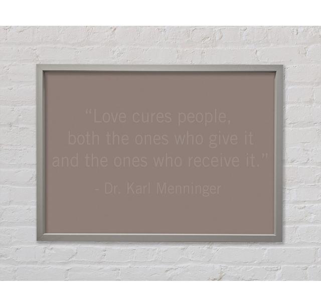 Dr Karl Menninger Love Cures People Beige - Single Picture Frame Art Prints on Canvas Bright Star Size: 84.1cm H x 118.9cm W, Colour: Beige on Productcaster.