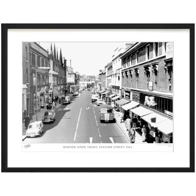 'Burton upon Trent, Station Street 1961' - Picture Frame Photograph Print on Paper The Francis Frith Collection Size: 45cm H x 60cm W x 2.3cm D on Productcaster.